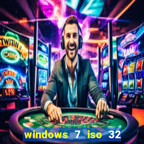 windows 7 iso 32 bits pt-br download